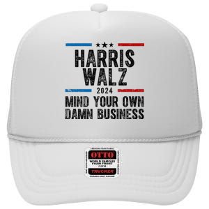 Harris Walz 2024 Mind Your Own Damn Business High Crown Mesh Back Trucker Hat