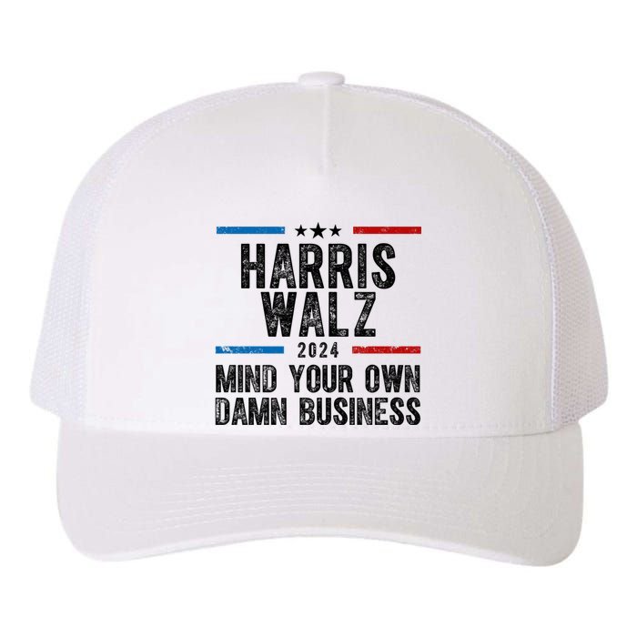 Harris Walz 2024 Mind Your Own Damn Business Yupoong Adult 5-Panel Trucker Hat