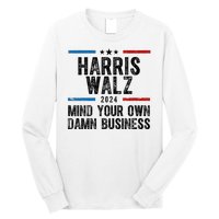 Harris Walz 2024 Mind Your Own Damn Business Long Sleeve Shirt