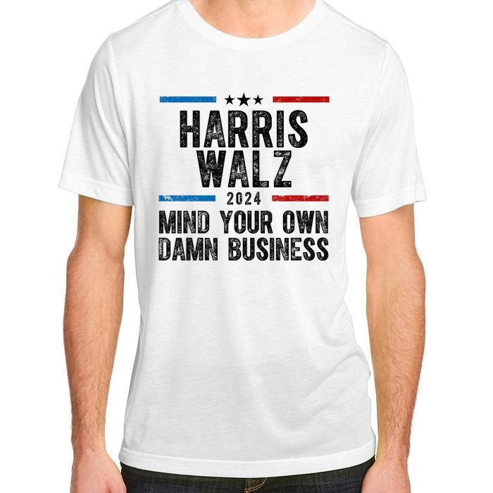 Harris Walz 2024 Mind Your Own Damn Business Adult ChromaSoft Performance T-Shirt