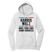 Harris Walz 2024 Mind Your Own Damn Business Women's Pullover Hoodie