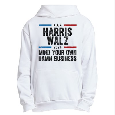 Harris Walz 2024 Mind Your Own Damn Business Urban Pullover Hoodie