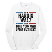 Harris Walz 2024 Mind Your Own Damn Business Tall Long Sleeve T-Shirt