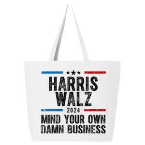 Harris Walz 2024 Mind Your Own Damn Business 25L Jumbo Tote