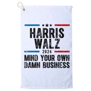 Harris Walz 2024 Mind Your Own Damn Business Platinum Collection Golf Towel