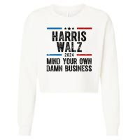 Harris Walz 2024 Mind Your Own Damn Business Cropped Pullover Crew