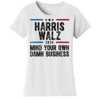 Harris Walz 2024 Mind Your Own Damn Business Women's T-Shirt