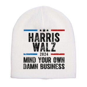 Harris Walz 2024 Mind Your Own Damn Business Short Acrylic Beanie