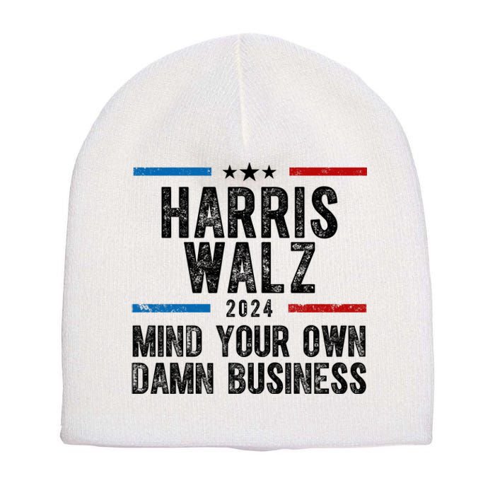 Harris Walz 2024 Mind Your Own Damn Business Short Acrylic Beanie