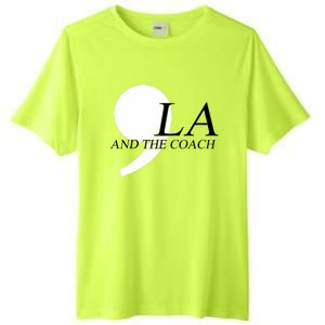 Harris Walz 2024 Comma La And The Coach Tall Fusion ChromaSoft Performance T-Shirt