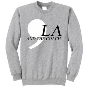 Harris Walz 2024 Comma La And The Coach Sweatshirt