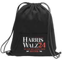 Harris Walz 2024 WeRe Not Going Back Myodb Sweatshirt Cinch Pack Bag