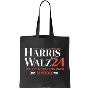 Harris Walz 2024 WeRe Not Going Back Myodb Tote Bag