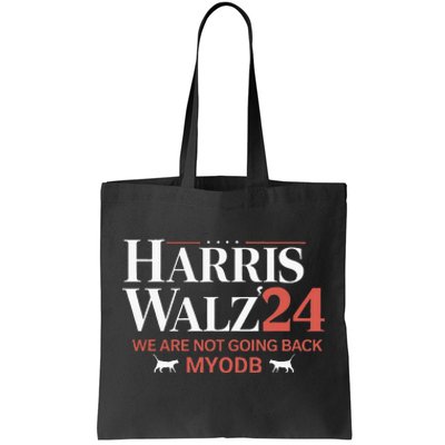 Harris Walz 2024 WeRe Not Going Back Myodb Tote Bag