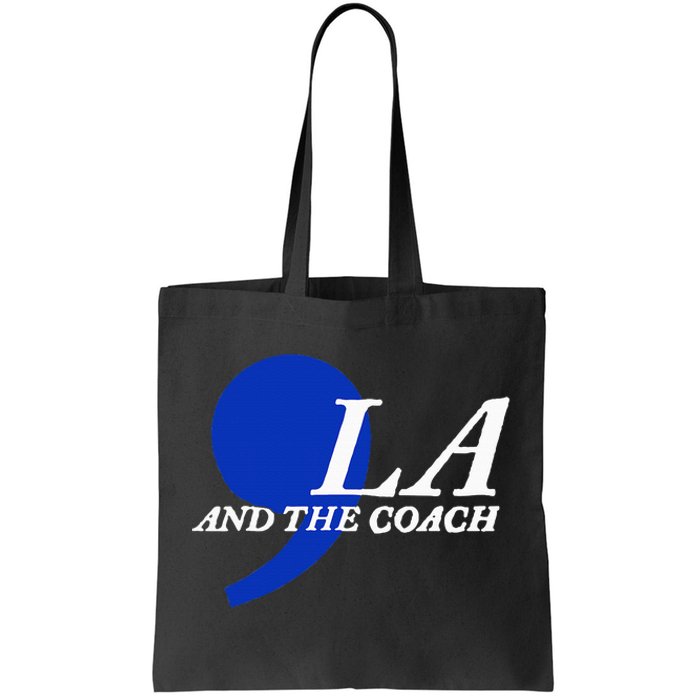 Harris Walz 2024 Comma La And The Coach Tote Bag