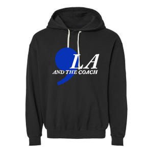 Harris Walz 2024 Comma La And The Coach Garment-Dyed Fleece Hoodie