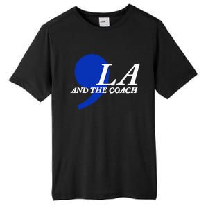 Harris Walz 2024 Comma La And The Coach Tall Fusion ChromaSoft Performance T-Shirt