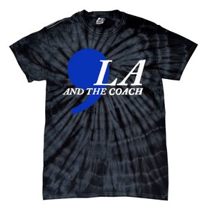 Harris Walz 2024 Comma La And The Coach Tie-Dye T-Shirt