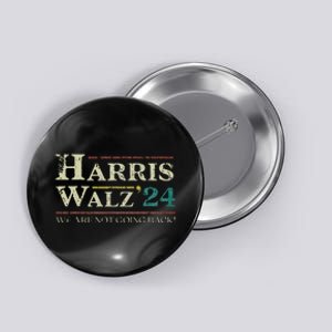 Harris Walz 2024 Election We Are Not Going Back Distressed Button