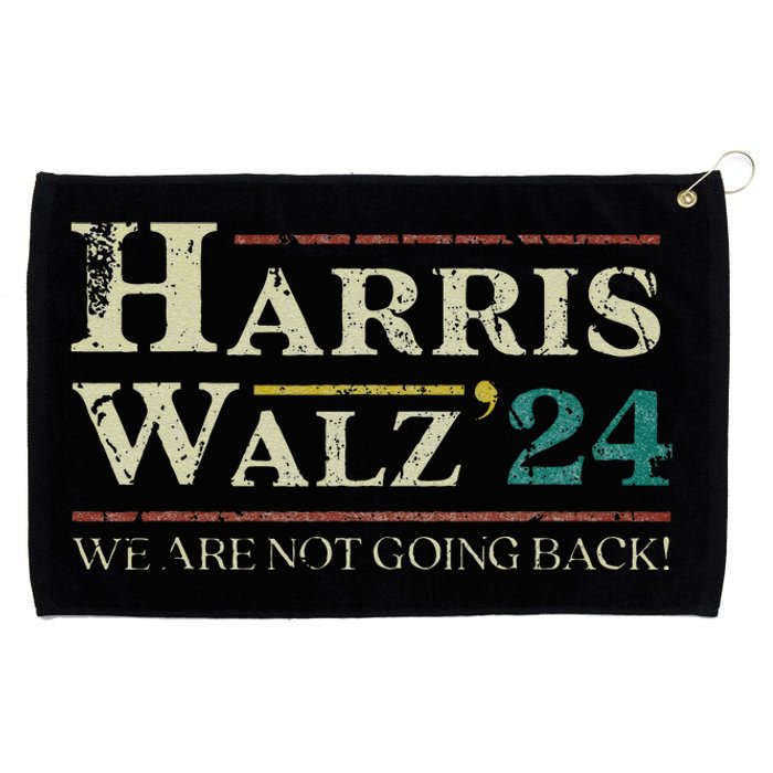 Harris Walz 2024 Election We Are Not Going Back Distressed Grommeted Golf Towel