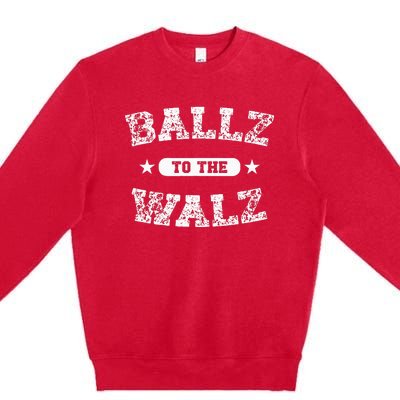 Harris Walz 2024 Ballz To The Walz Tim Walz Kamala Harris Premium Crewneck Sweatshirt