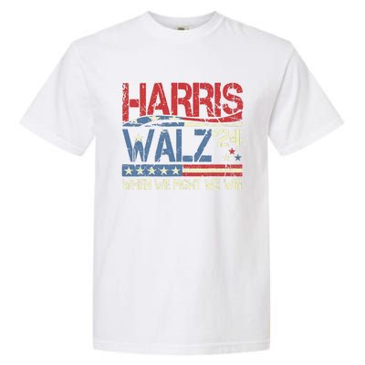 Harris Waltz 2024 When We Fight We Win Garment-Dyed Heavyweight T-Shirt