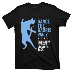 Harris Walz 2024 Waltz Dance 2 Steps Forward Not Back T-Shirt