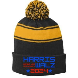 Harris Walz 2024 WeRe Not Going Back Stripe Pom Pom Beanie