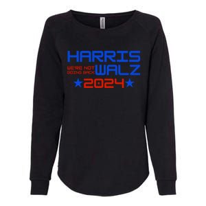 Harris Walz 2024 WeRe Not Going Back Womens California Wash Sweatshirt