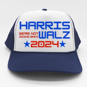 Harris Walz 2024 WeRe Not Going Back Trucker Hat