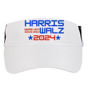 Harris Walz 2024 WeRe Not Going Back Adult Drive Performance Visor