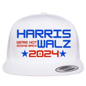 Harris Walz 2024 WeRe Not Going Back Flat Bill Trucker Hat