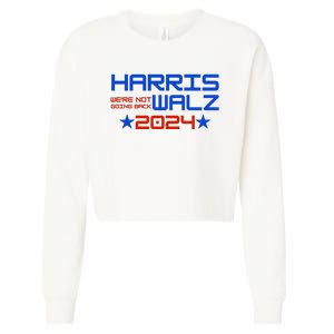 Harris Walz 2024 WeRe Not Going Back Cropped Pullover Crew