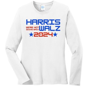 Harris Walz 2024 WeRe Not Going Back Ladies Long Sleeve Shirt