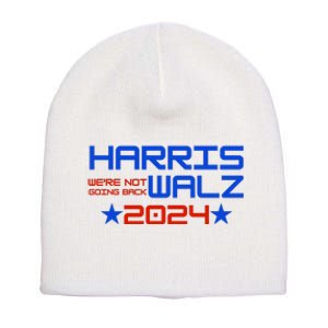 Harris Walz 2024 WeRe Not Going Back Short Acrylic Beanie