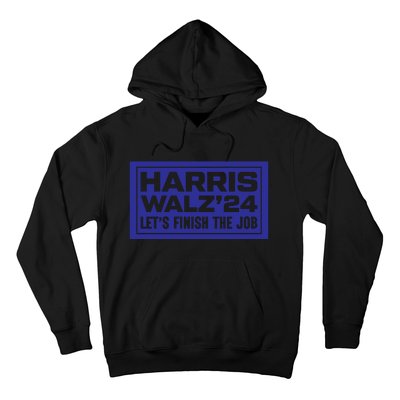 Harris Walz 2024 Let's Finish The Job Hoodie