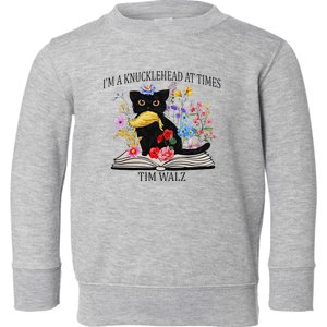 Harris Walz 2024 IM A Knucklehead At Times Tim Walz Quote Toddler Sweatshirt