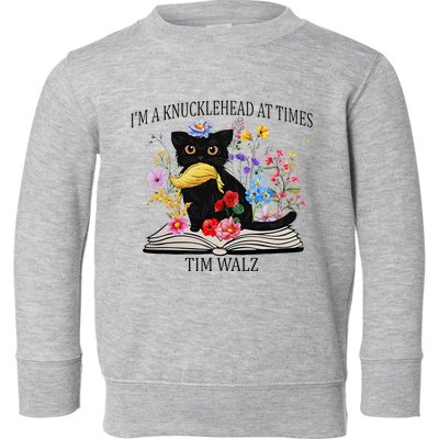 Harris Walz 2024 IM A Knucklehead At Times Tim Walz Quote Toddler Sweatshirt