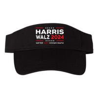 Harris Waltz 2024 Harris Tim Waltz 24 We Are Not Going Back Valucap Bio-Washed Visor