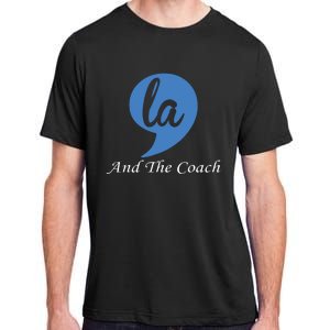 Harris Walz 2024 Comma La And The Coach Adult ChromaSoft Performance T-Shirt