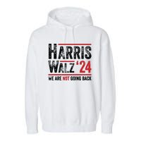 Harris Walz 2024 We Are Not Going Back Garment-Dyed Fleece Hoodie