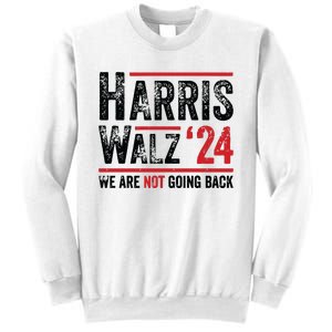 Harris Walz 2024 We Are Not Going Back Sweatshirt