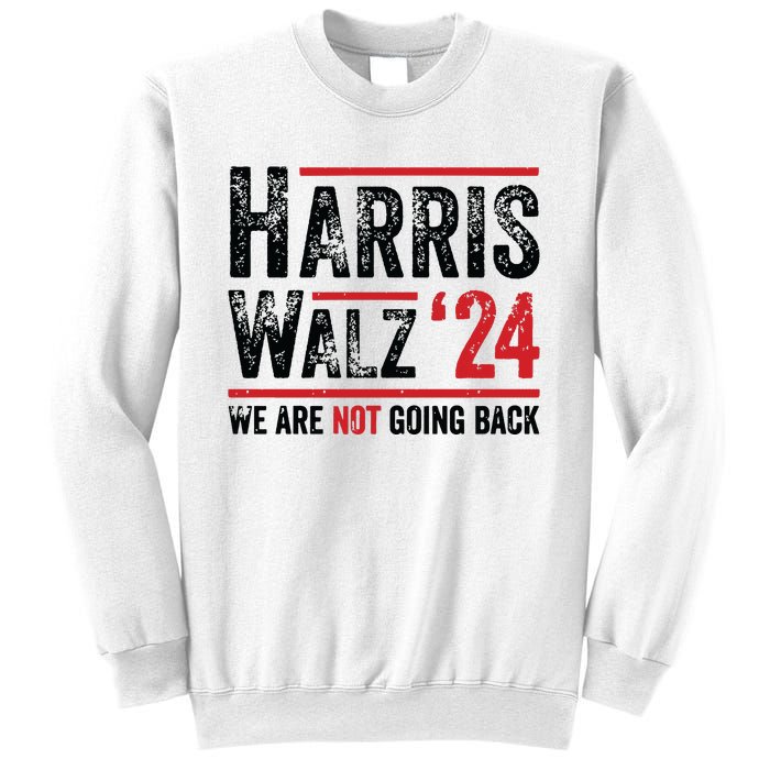 Harris Walz 2024 We Are Not Going Back Sweatshirt