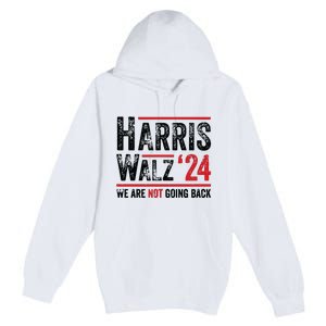 Harris Walz 2024 We Are Not Going Back Premium Pullover Hoodie