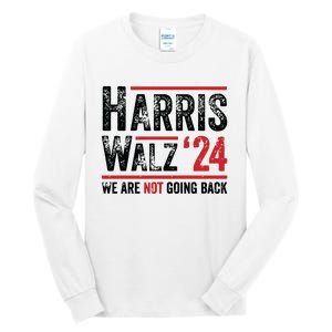 Harris Walz 2024 We Are Not Going Back Tall Long Sleeve T-Shirt