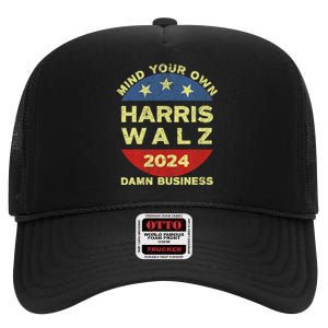 Harris Walz 2024 Mind Your Own Damn Business High Crown Mesh Back Trucker Hat