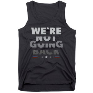 Harris Walz 2024 We Are Not Going Back Harris Waltz 2024 Tank Top