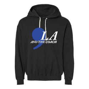 Harris Walz 2024 Comma La And The Coach Garment-Dyed Fleece Hoodie