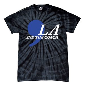 Harris Walz 2024 Comma La And The Coach Tie-Dye T-Shirt