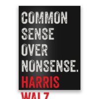 Harris Walz 2024 Common Sense Over Nonsense Poster